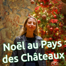Noel au Pays des Chateaux Touraine Val de Loire Chenonceau AMboise Langeais VIllandry Chinon Loches Azay le rideau